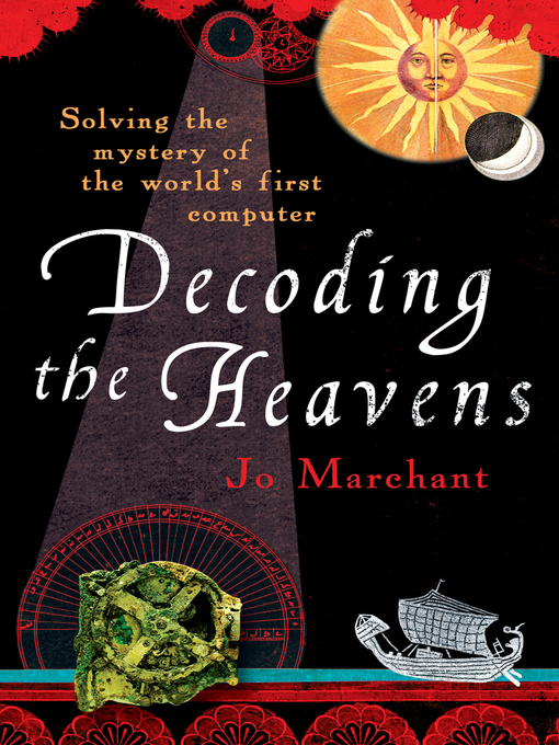 Decoding the Heavens (eBook): Solving the Mystery of the World's First Computer